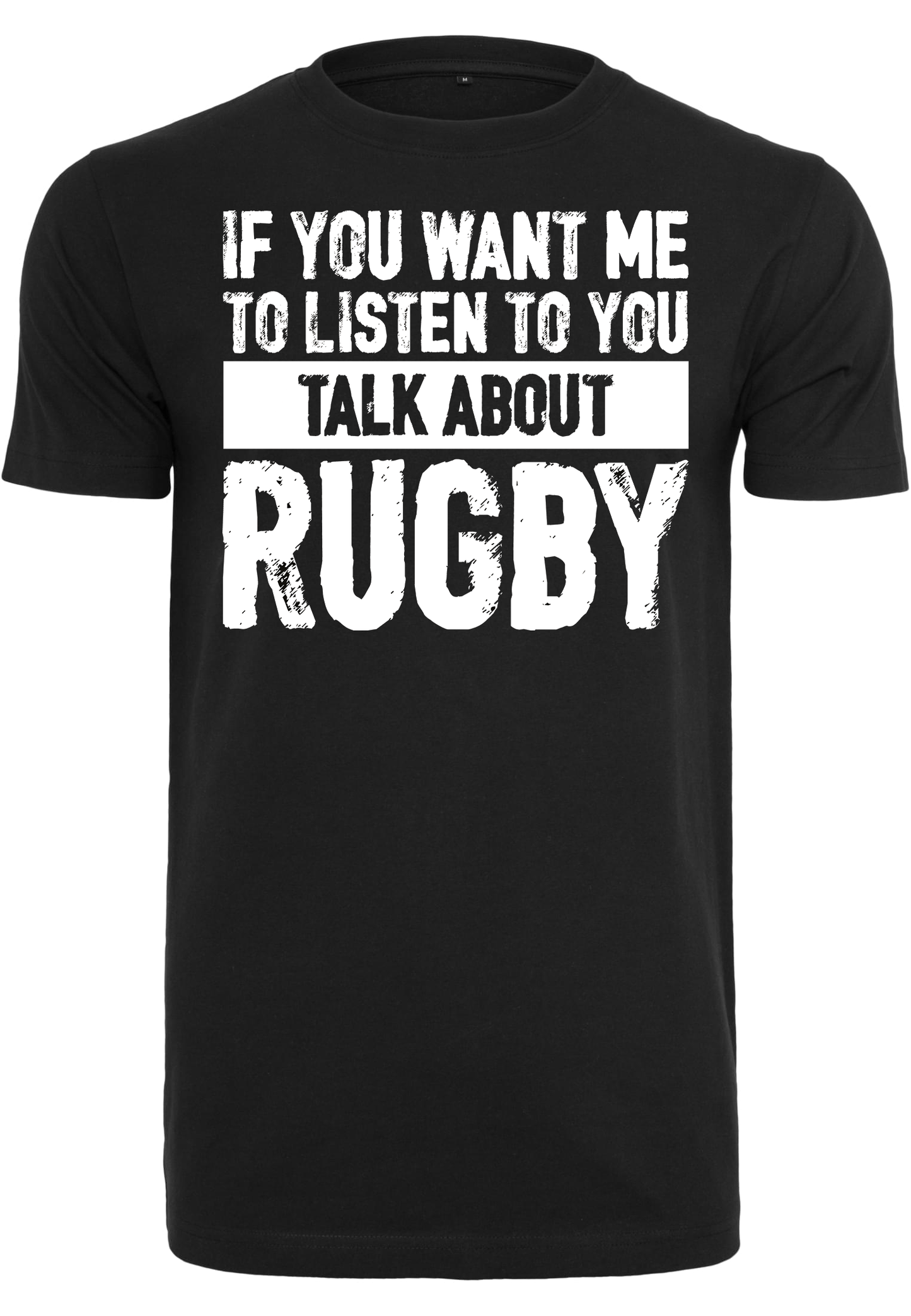 RUGBY - If you want me to listen to you unisex round neck T-Shirt