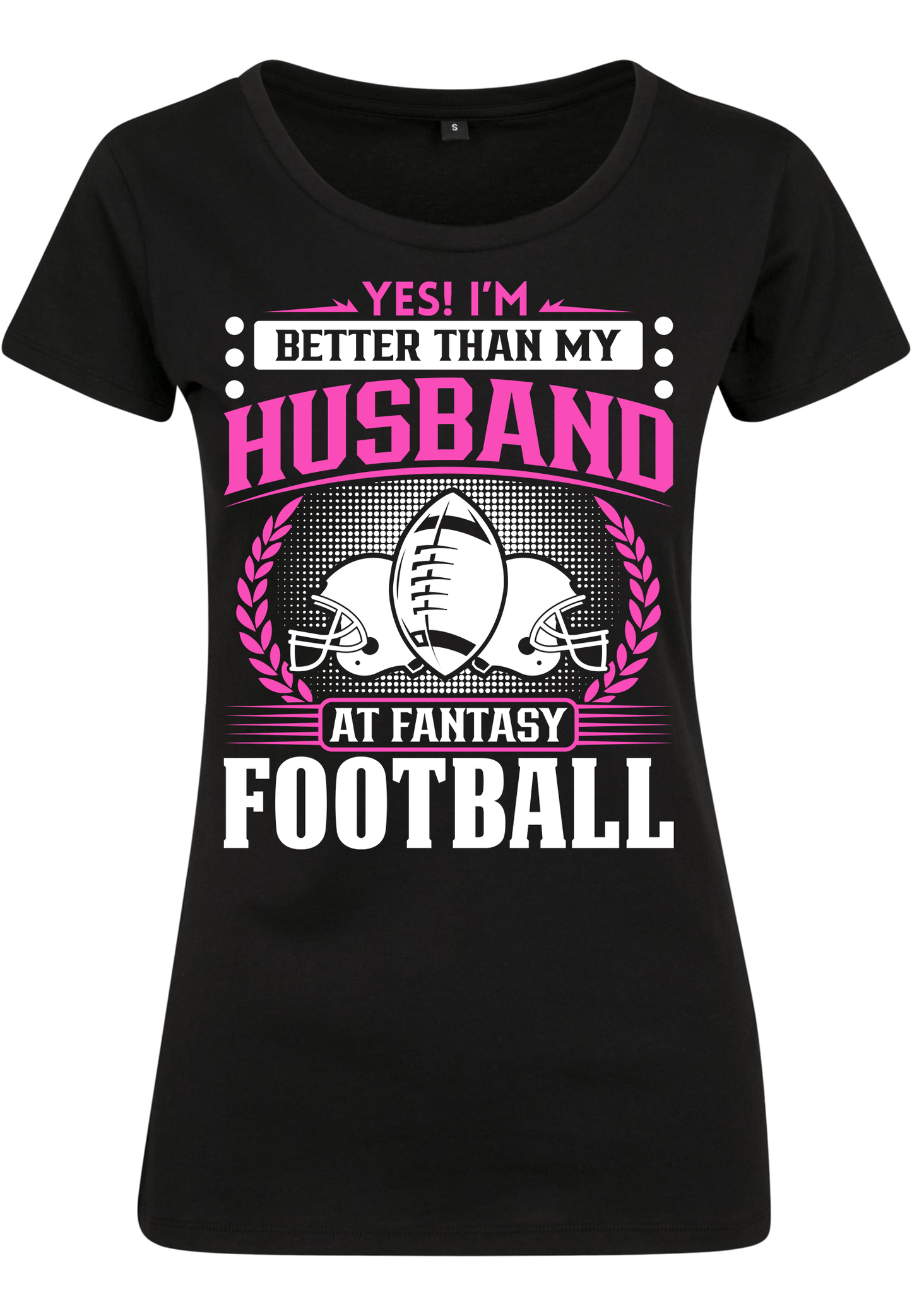 FOOTBALL - Yes I am better than my husband at fantasy football unisex T-Shirt