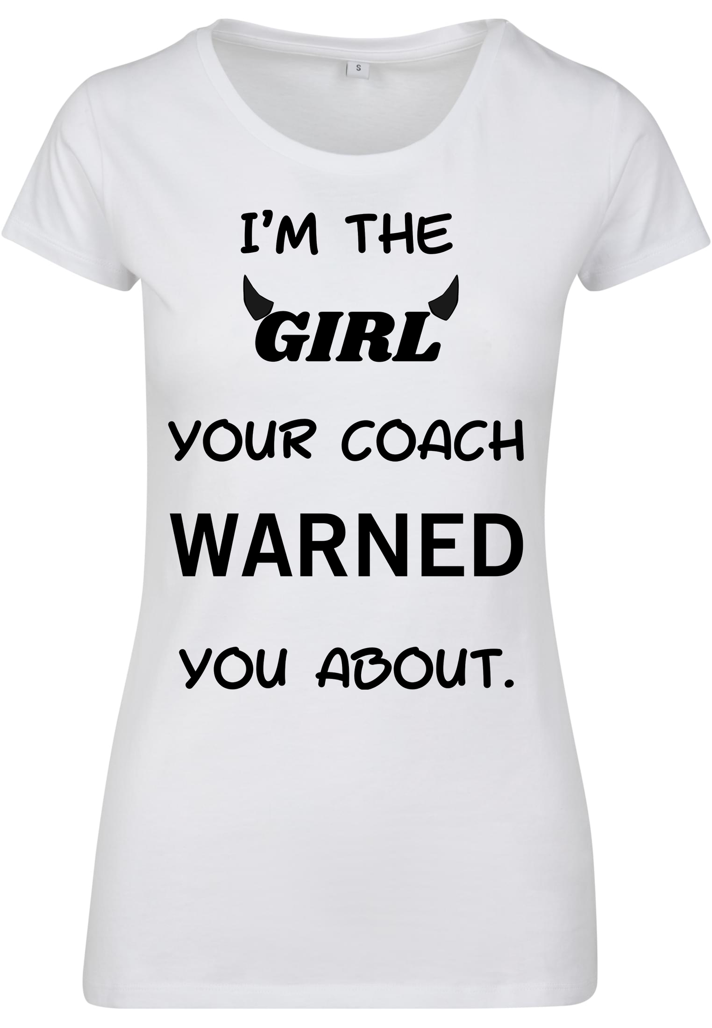 SPORTS - I'm the girl your coach warned you about WMN T-Shirt