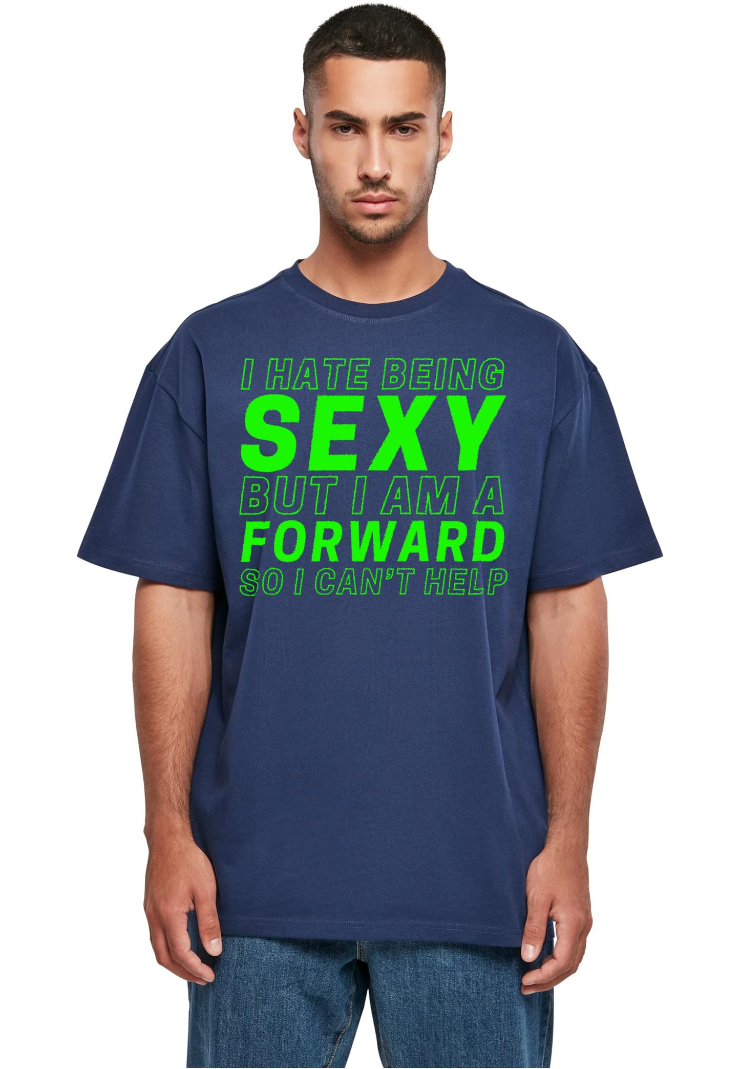 RUGBY - Forward I hate being sexy heavy oversized unisex T-Shirt