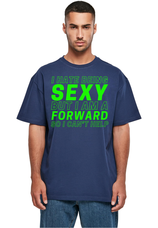 RUGBY - Forward I hate being sexy heavy oversized unisex T-Shirt