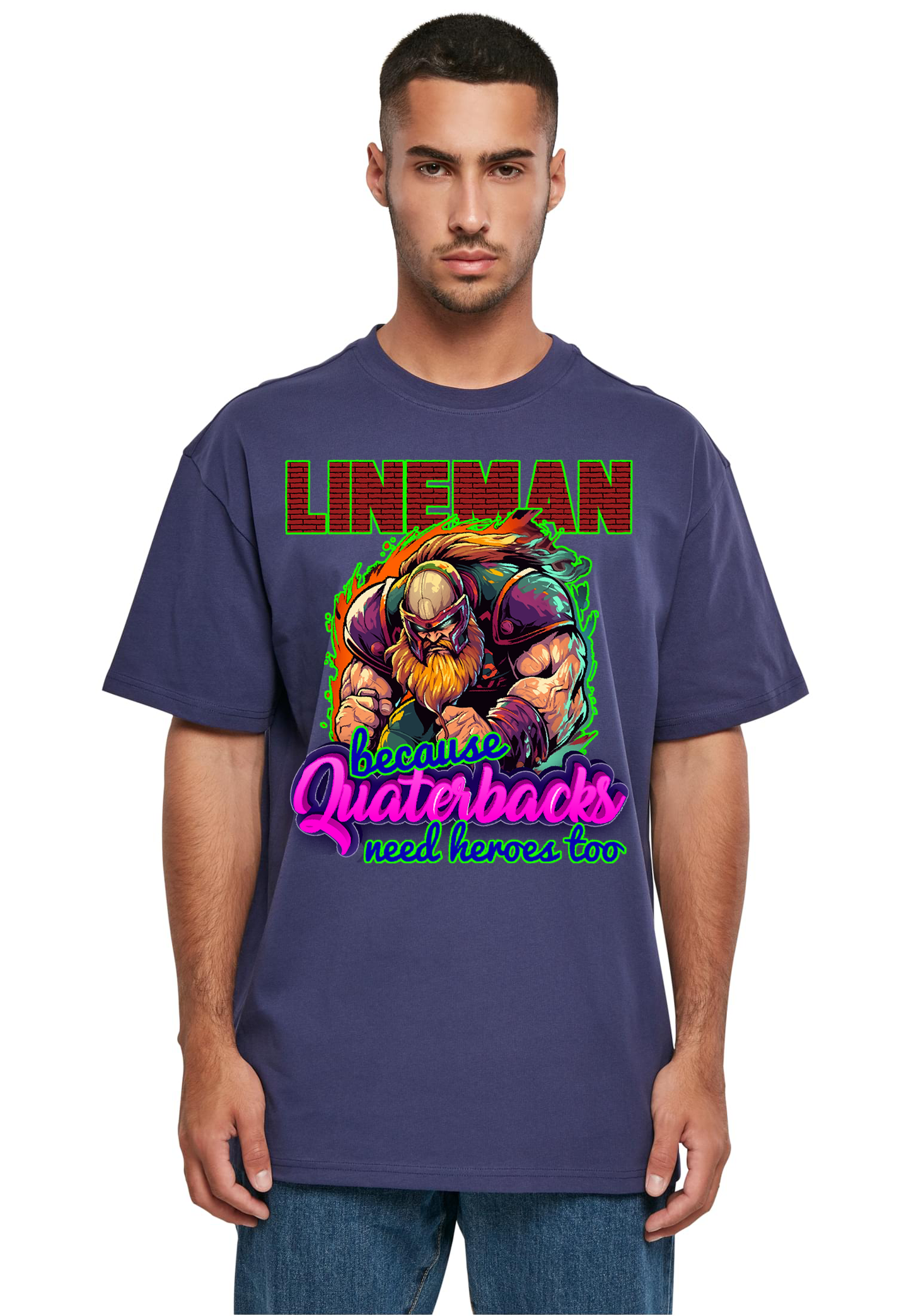 FOOTBALL - Lineman - QBS NEED HEROES TOO heavy oversized unisex t-shirt