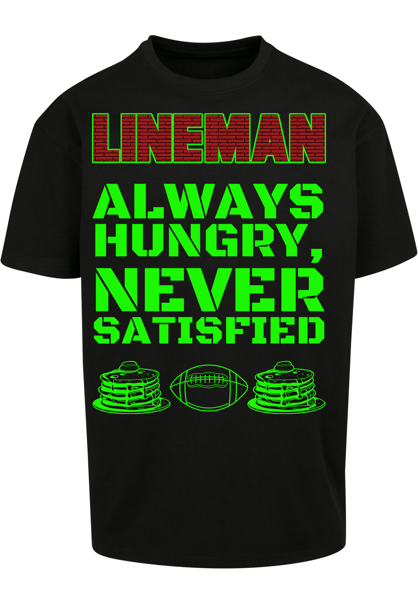 FOOTBALL - Lineman - always hungry, never sastisfied heavy oversized unisex T-Shirt