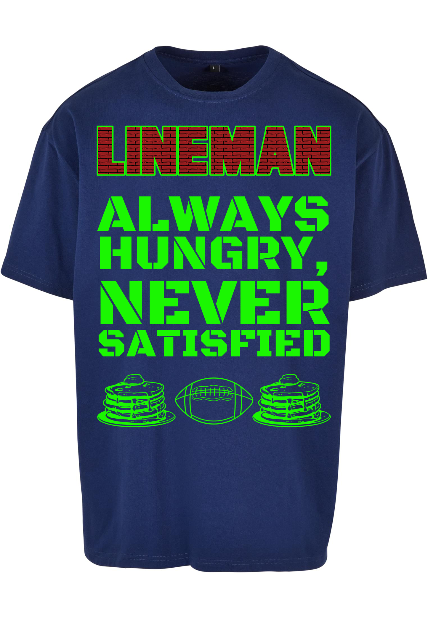 FOOTBALL - Lineman - always hungry, never sastisfied heavy oversized unisex T-Shirt