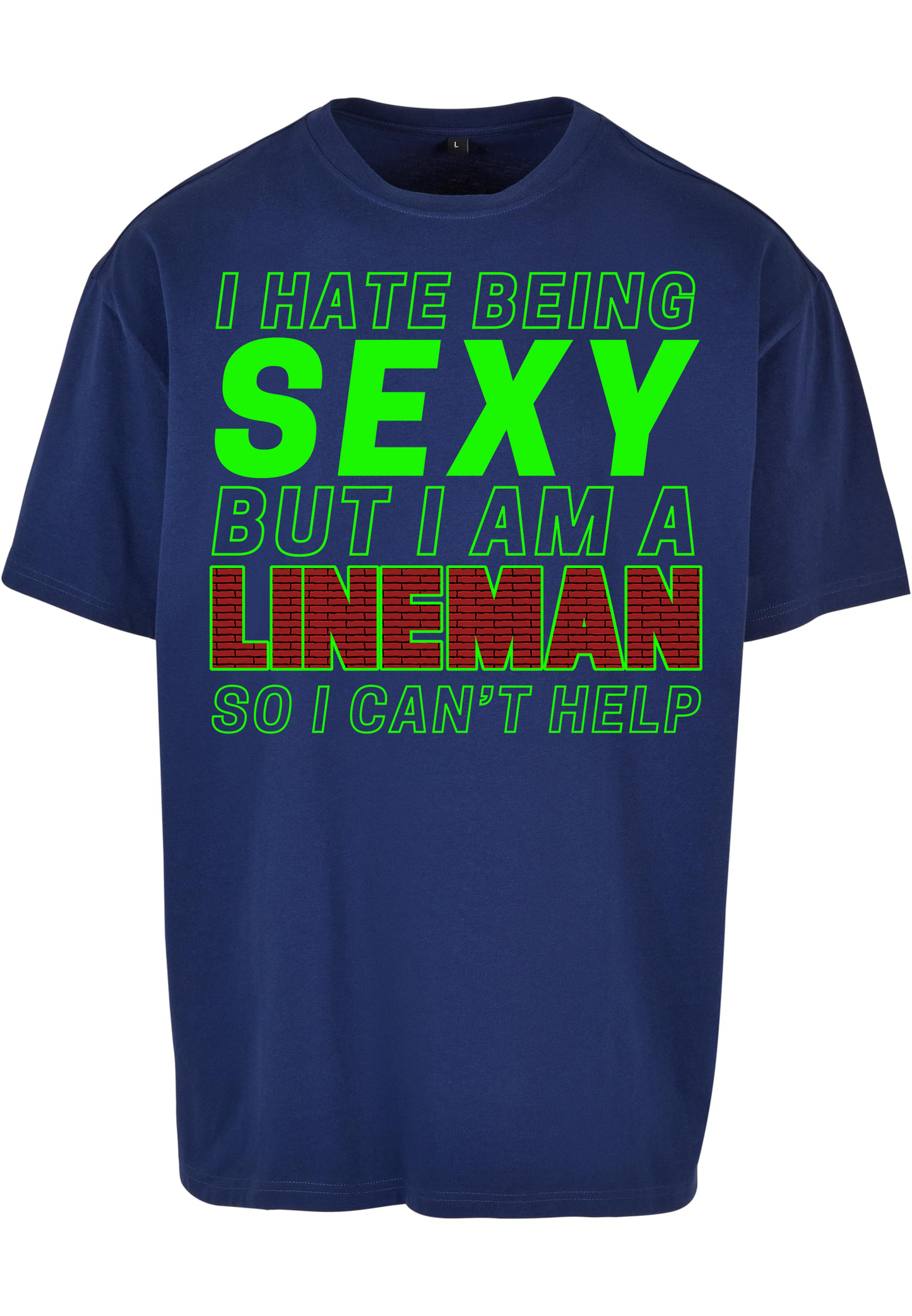 FOOTBALL - Lineman I hate being sexy heavy oversize unisex T-Shirt