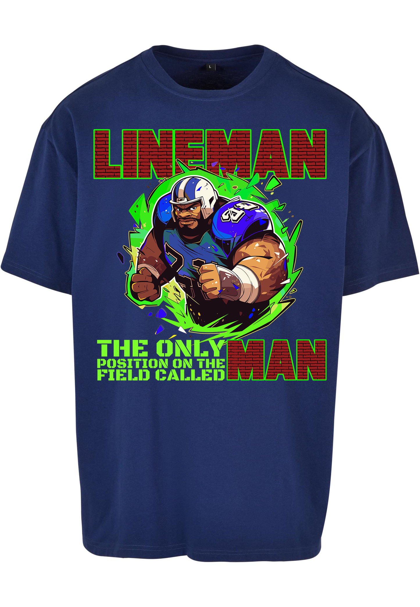 FOOTBALL - Lineman - only position called man heavy oversized T-Shirt