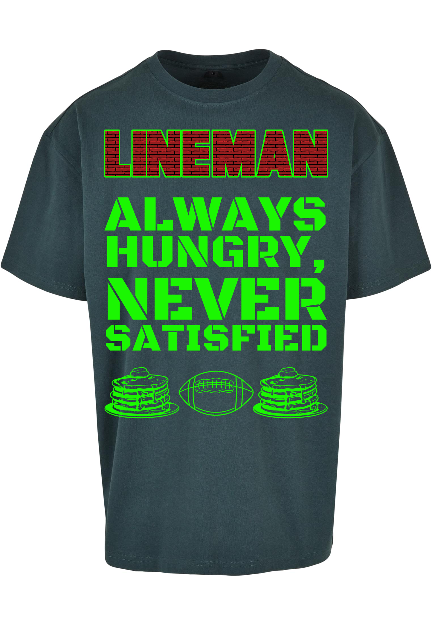 FOOTBALL - Lineman - always hungry, never sastisfied heavy oversized unisex T-Shirt