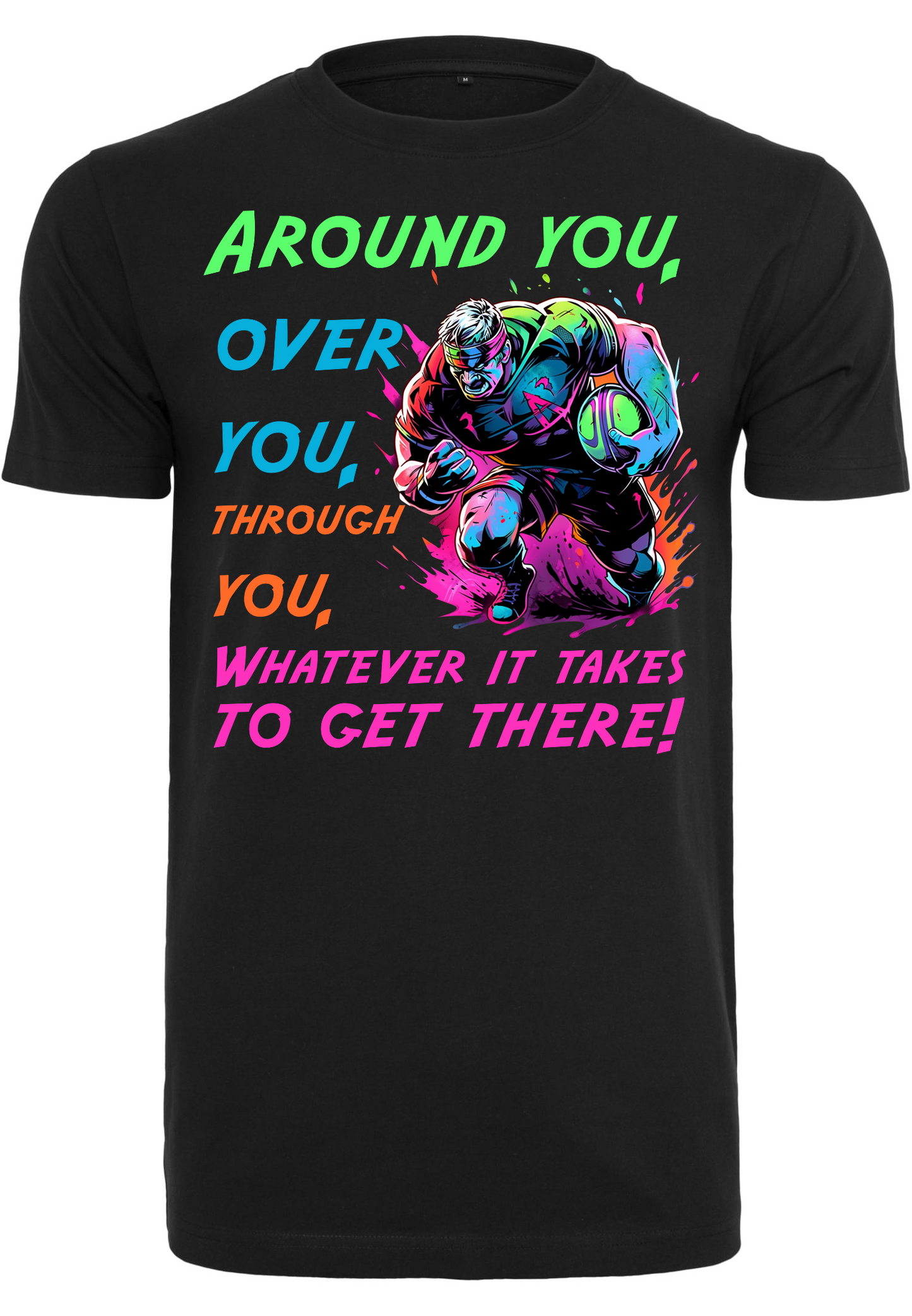 Rugby - Whatever it takes to get there round neck unisex T-Shirt