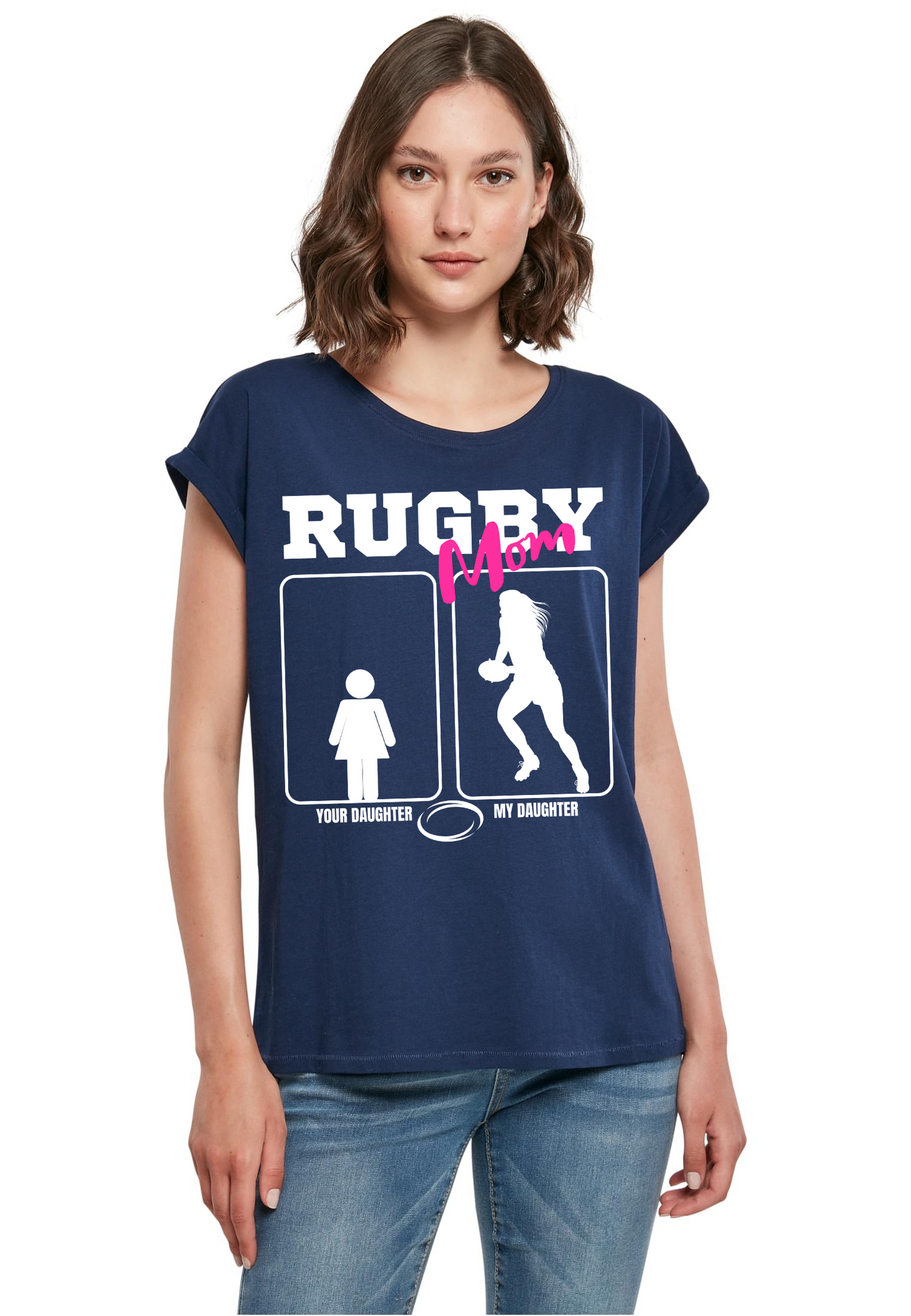 Rugby - Rugbymom - my daughter your daughter WMN T-Shirt